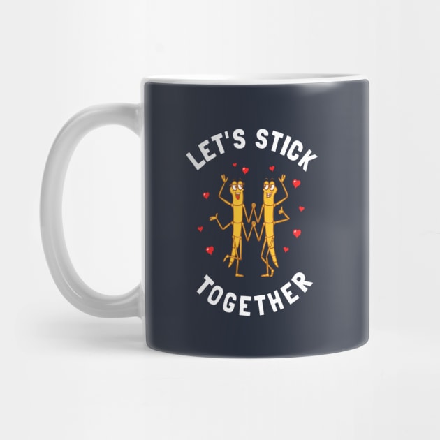 Let's Stick Together by dumbshirts